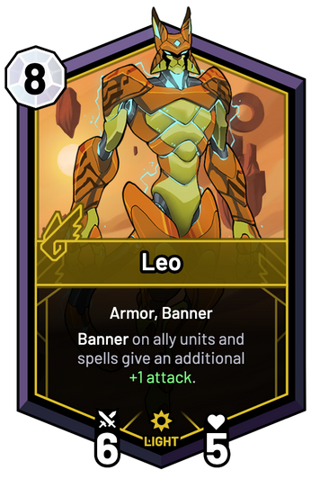Leo - Banner on ally characters and spells give an additional +1 Attack.