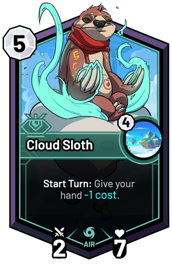 Cloud Sloth - Start Turn: Give your hand -1c.