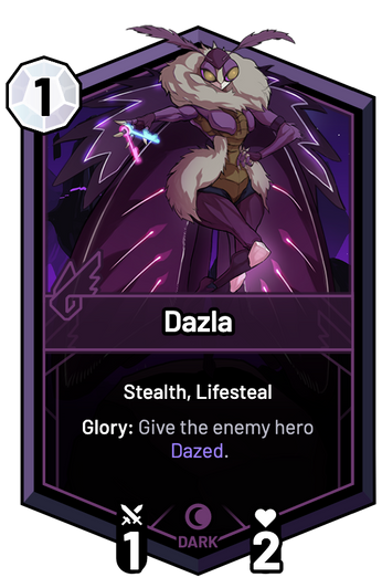 Dazla - Glory: Give the enemy hero Dazed.