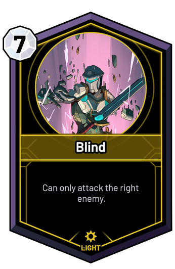 Blind - Can only attack the right enemy.