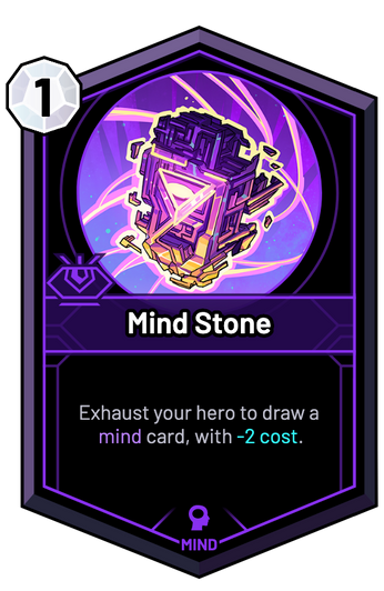 Mind Stone - Exhaust your hero to draw a mind card, with -2c.