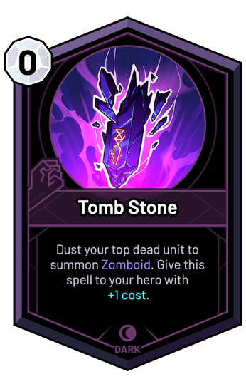 Tomb Stone - Dust your top dead unit to summon Zomboid. Give this spell to your hero with +1c.