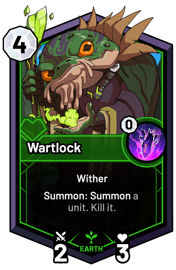 Wartlock - Summon: Summon a unit. Kill it.