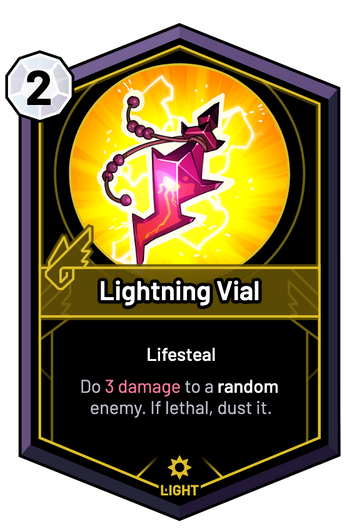 Lightning Vial - Do 3 Damage to a random enemy. If lethal, dust it.