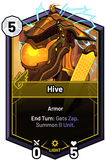 Hive - End Turn: Gets Zap. Summon B Unit.