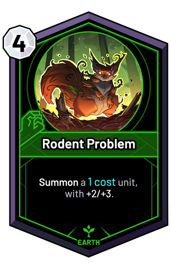 Rodent Problem - Summon a 1c unit, with +2/+3.