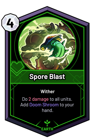 Spore Blast - Do 2 Damage to all units. Add Doom Shroom to your hand.