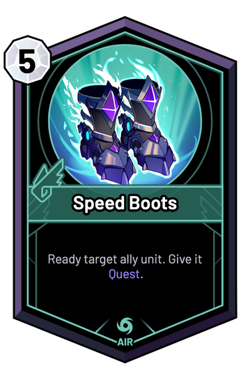 Speed Boots - Ready target ally unit. Give it Quest.