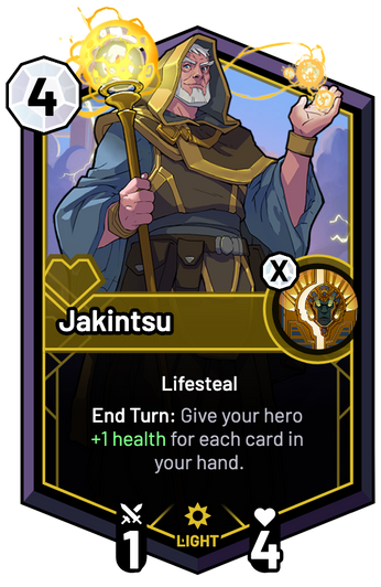 Jakintsu - End Turn: Give your hero +1 Health for each card in your hand.
