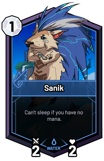 Sanik - Can't sleep if you have no mana.
