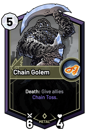 Chain Golem - Death: Give allies Chain Toss.