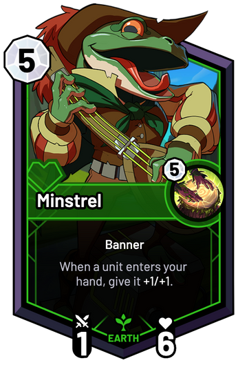 Minstrel - When a unit enters your hand, give it +1/+1.
