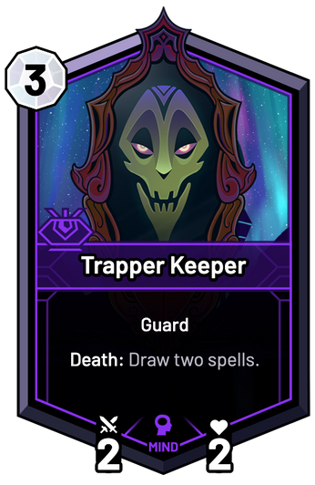 Trapper Keeper - Death: Draw two spells.