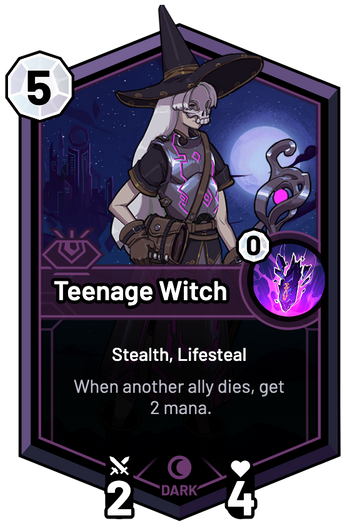 Teenage Witch - When another ally dies, get 2 mana.