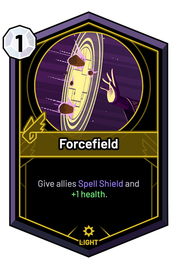 Forcefield - Give allies Spell Shield and +1 Health.