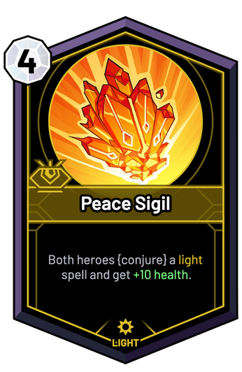 Peace Sigil - Both heroes {conjure} a light spell and get +10 Health.