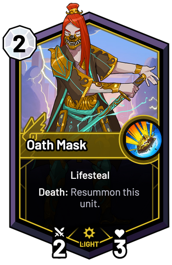 Oath Mask - Death: Resummon this unit.