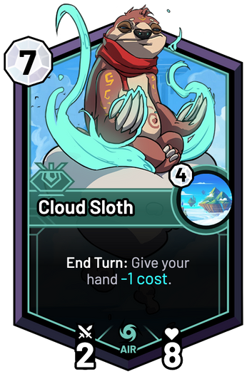 Cloud Sloth - End Turn: Give your hand -1c.