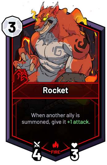 Rocket - When another ally is summoned, give it +1 Attack.