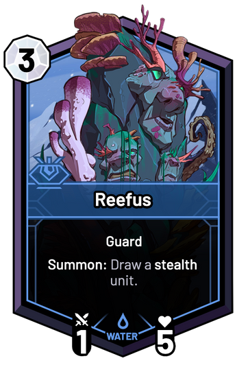 Reefus - Summon: Draw a stealth unit.