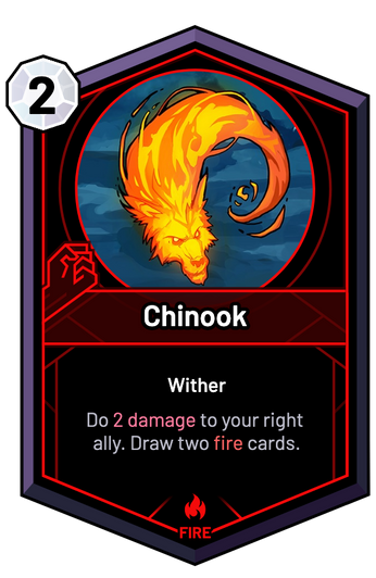 Chinook - Do 2 Damage to your right ally. Draw two fire cards.