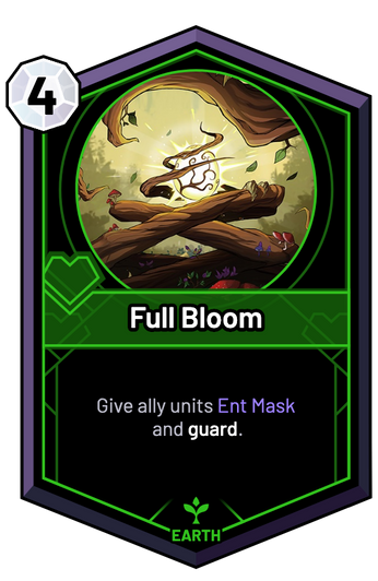 Full Bloom - Give ally units Ent Mask and guard.