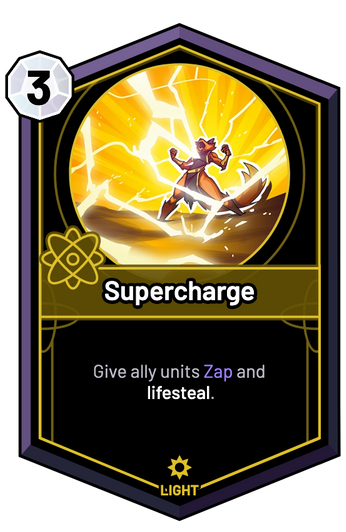 Supercharge - Give ally units Zap and lifesteal.