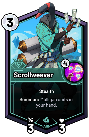 Scrollweaver - Summon: Mulligan units in your hand.