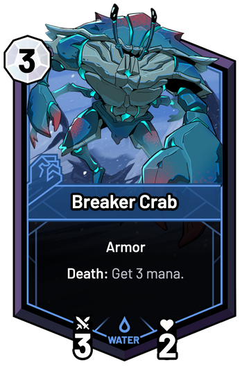 Breaker Crab - Death: Get 3 mana.