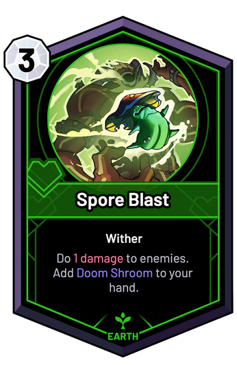 Spore Blast - Do 1 Damage to enemies. Add Doom Shroom to your hand.