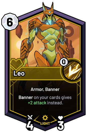 Leo - Banner on your cards gives +2 Attack instead.