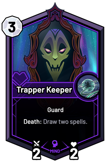Trapper Keeper - Death: Draw two spells.