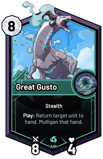 Great Gusto - Play: Return target unit to hand. Mulligan that hand.