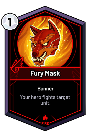 Fury Mask - Your hero fights target unit.