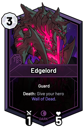 Edgelord - Death: Give your hero Wall of Dead.