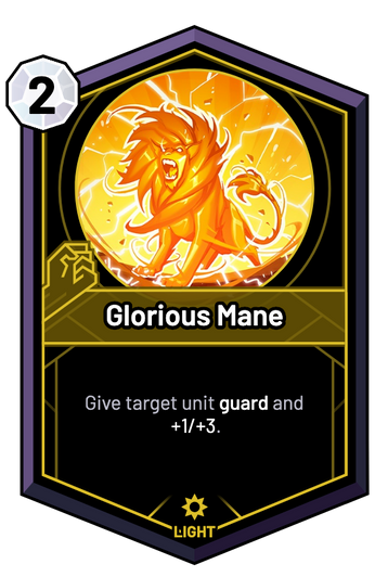 Glorious Mane - Give target unit guard and +1/+3.