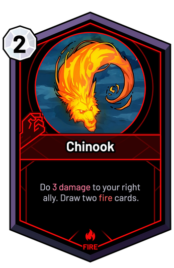 Chinook - Do 3 Damage to your right ally. Draw two fire cards.