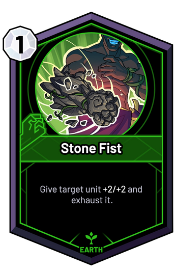 Stone Fist - Give target unit +2/+2 and exhaust it.