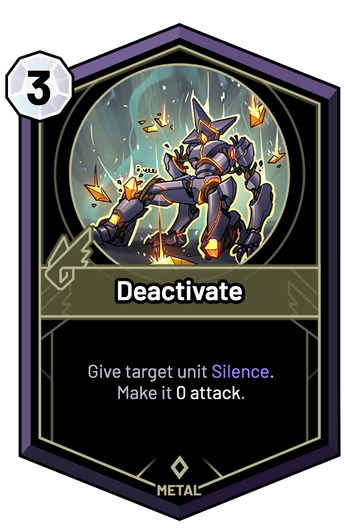 Deactivate - Give target unit Silence. Make it 0 Attack.