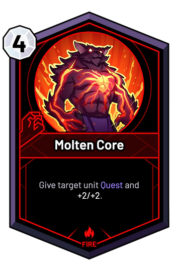 Molten Core - Give target unit Quest and +2/+2.