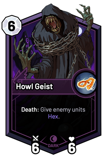 Howl Geist - Death: Give enemy units Hex.