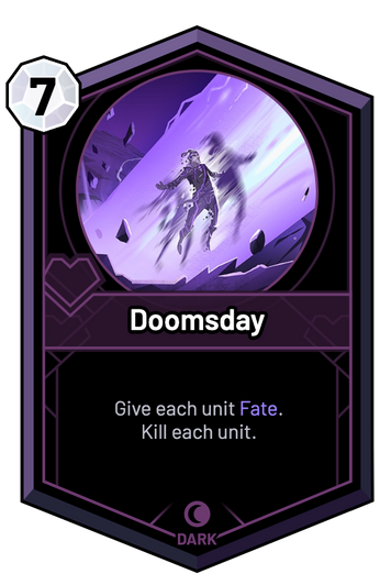 Doomsday - Give each unit Fate. Kill each unit.