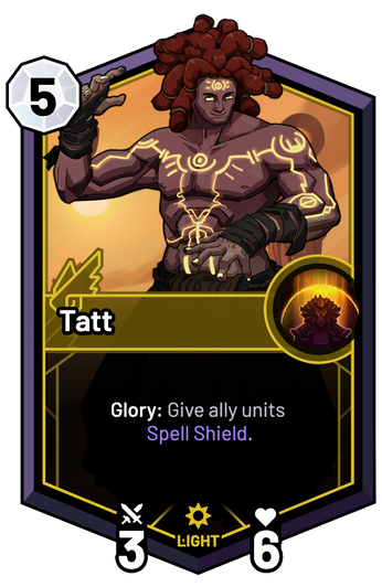 Tatt - Glory: Give ally units Spell Shield.