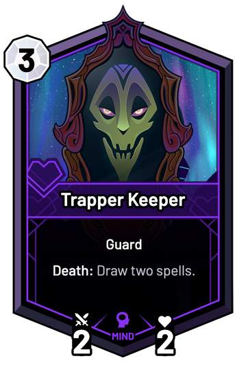 Trapper Keeper - Death: Draw two spells.