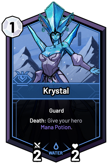 Krystal - Death: Give your hero Mana Potion.