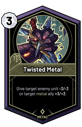 Twisted Metal - Give target enemy unit -3/-3 or target metal ally +3/+3.