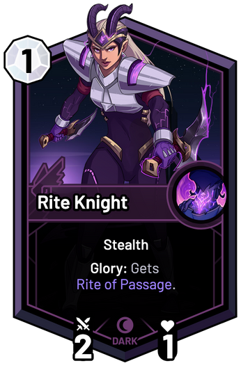 Rite Knight - Glory: Gets Rite of Passage.