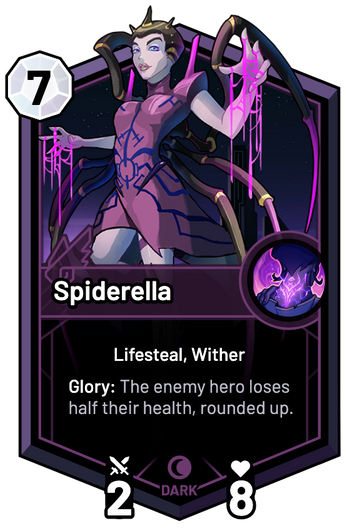 Spiderella - Glory: The enemy hero loses half their health, rounded up.