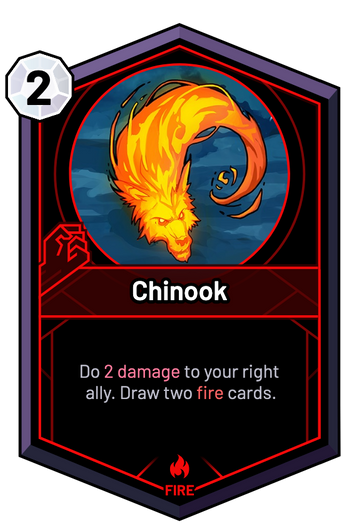 Chinook - Do 2 Damage to your right ally. Draw two fire cards.