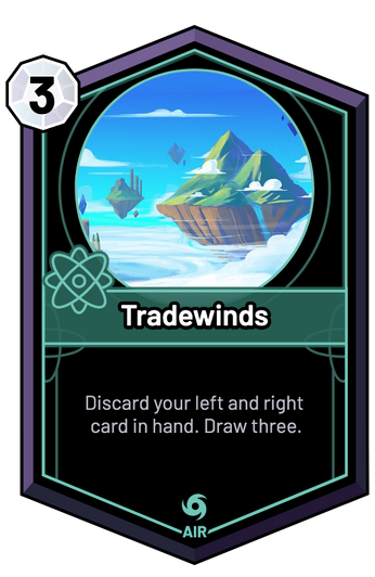 Tradewinds - Discard your left and right card in hand. Draw three.